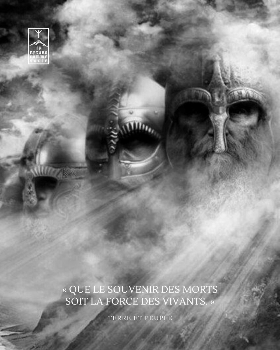 « Que le souvenir des morts soit la force des vivants. »

Terre et Peuple 

#ᛉLaNatureCommeSocleᛉ  #LaNatureCommeSocle #Tradition #Héritage #Excellence #Beauté #Hyperboréen #Samonios #Samain #Samhain #paganisme  #Spiritualité #Europe