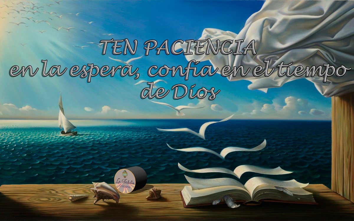 LaTertuliaCris1's tweet photo. La paciencia es una virtud, en la espera nuestra lealtad es probada. Espera en el Señor 🙏 https://t.co/04X7IbD1V0