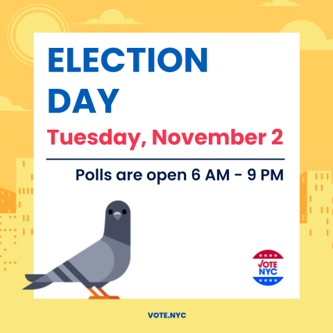 BOENYC's tweet photo. Election Day is tomorrow, November 2nd! Polls will be open from 6 a.m. - 9 p.m. Make plans to vote by finding your poll site: https://t.co/XGF6L3sEG9 #VoteNYC #NYCBOE https://t.co/bU6iUmF6OH