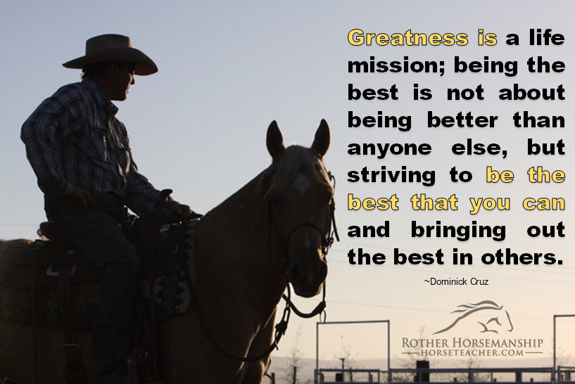 Greatness is a life mission; being the best is not about being better than anyone else, but striving to be the best that you can and bringing out the best in others. ~Dominick Cruz

#MotivationalMonday #Greatness #HelpOthers #BeYou #RotherHorsemanship https://t.co/obfe9rh4n4