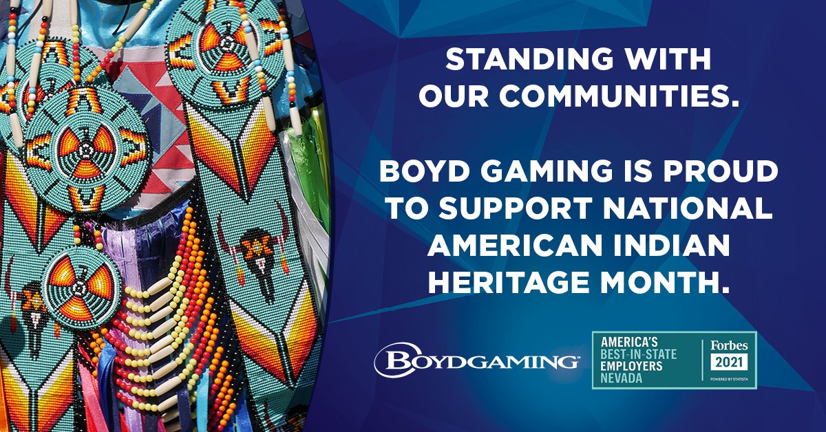 Boyd Gaming Corp (@boydgaming) on Twitter photo .<a href="/boydgaming/">Boyd Gaming Corp</a> stands with our communities and is proud to support National American Indian Heritage Month. .<a href="/boydgaming/">Boyd Gaming Corp</a> stands with our communities and is proud to support National American Indian Heritage Month.