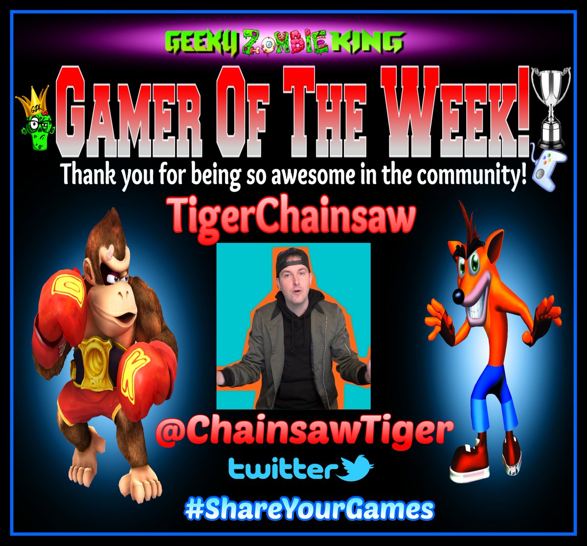 Geeky Zombie King (@geekyzombieking) on Twitter photo #GamerOfTheWeek goes out to <a href="/ChainsawTiger/">TigerChainsaw</a> Congrats!
A gamer that loves to collect & share his games with the community. Host of the TigerChainsaw Show, a retro video game talk show on YouTube you all should check out. Be sure to give him a follow when you visit.
#ShareYourGames #GamerOfTheWeek goes out to <a href="/ChainsawTiger/">TigerChainsaw</a> Congrats!
A gamer that loves to collect & share his games with the community. Host of the TigerChainsaw Show, a retro video game talk show on YouTube you all should check out. Be sure to give him a follow when you visit.
#ShareYourGames
