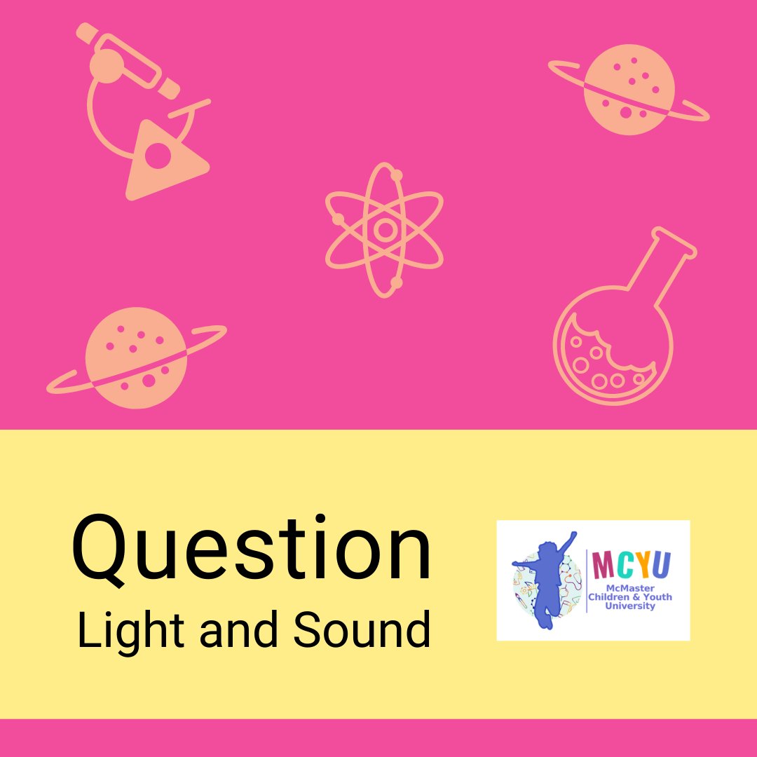 McMasterCYU's tweet photo. This week we're going to focus on the topic of science and explore light and sound. Today's question is: What are some ways you use sound and light in your everyday life? #MCYUscience #QuestionDiscoverCreate https://t.co/0Z1f9xb3Nc