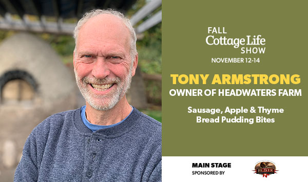 cottagelife's tweet photo. 11 Days until the #FallCottageLifeShow! Tony Armstrong of @Headwaters_Farm will be there all weekend sharing some tasty recipes including Sausage, Apple &amp; Thyme Bread Pudding Bites! Get your tickets now at  https://t.co/IsAl9gJ4w9 https://t.co/plhbnbdN23