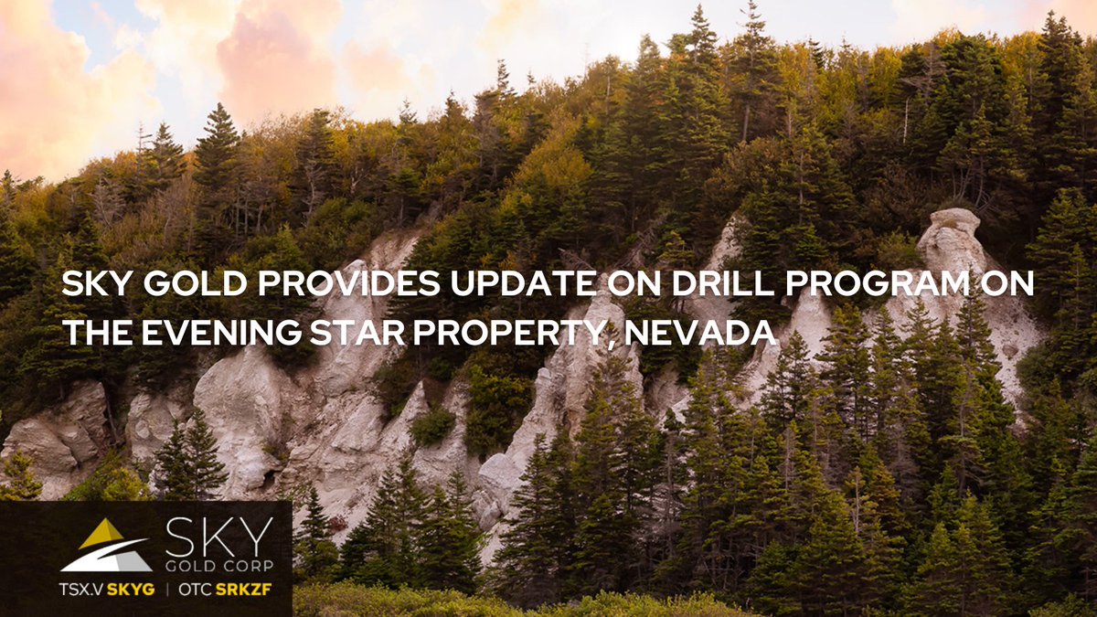 Press Release
SKY GOLD PROVIDES UPDATE ON DRILL PROGRAM ON THE EVENING STAR PROPERTY, NEVADA
Read Release: buff.ly/3BuK2DX
$SKYG.v