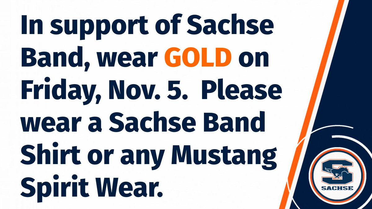 SHS_Mustangs's tweet photo. Wear GOLD on Friday, Nov. 5 in support of Sachse Band! https://t.co/msXOGQVx2R