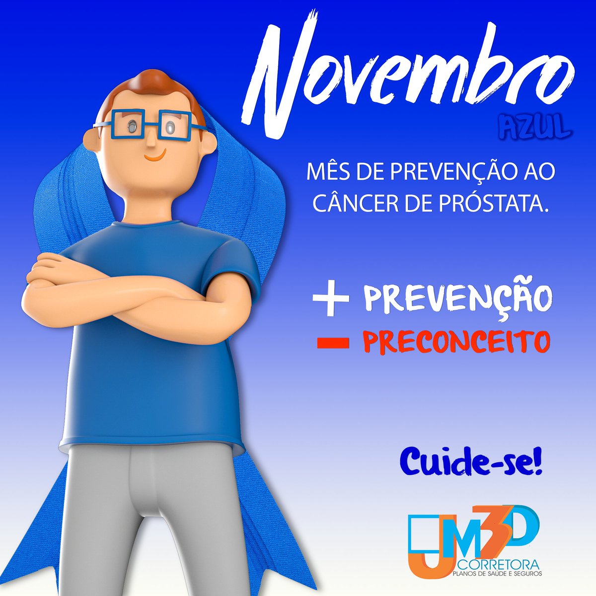 Novembro Azul: Mês Mundial de Combate ao Câncer de Próstata
.CUIDE-SE!!!
.
JM3D - A sua corretora de confiança !
☎31- 3234-7370
📲31 99679-0725 (WhatsApp)