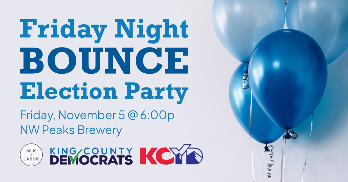 kcdems's tweet photo. PS - In partnership with @MLKLabor and @KingCountyYDs we're hosting the Friday Night Bounce party on November 5 at 6 PM at NW Peaks Brewery as we'll likely know more results by then. Join us!
#PartyWithTheParty #MLKLabor #YoungDemocrats #ElectionNight https://t.co/QnXWHLHtOz