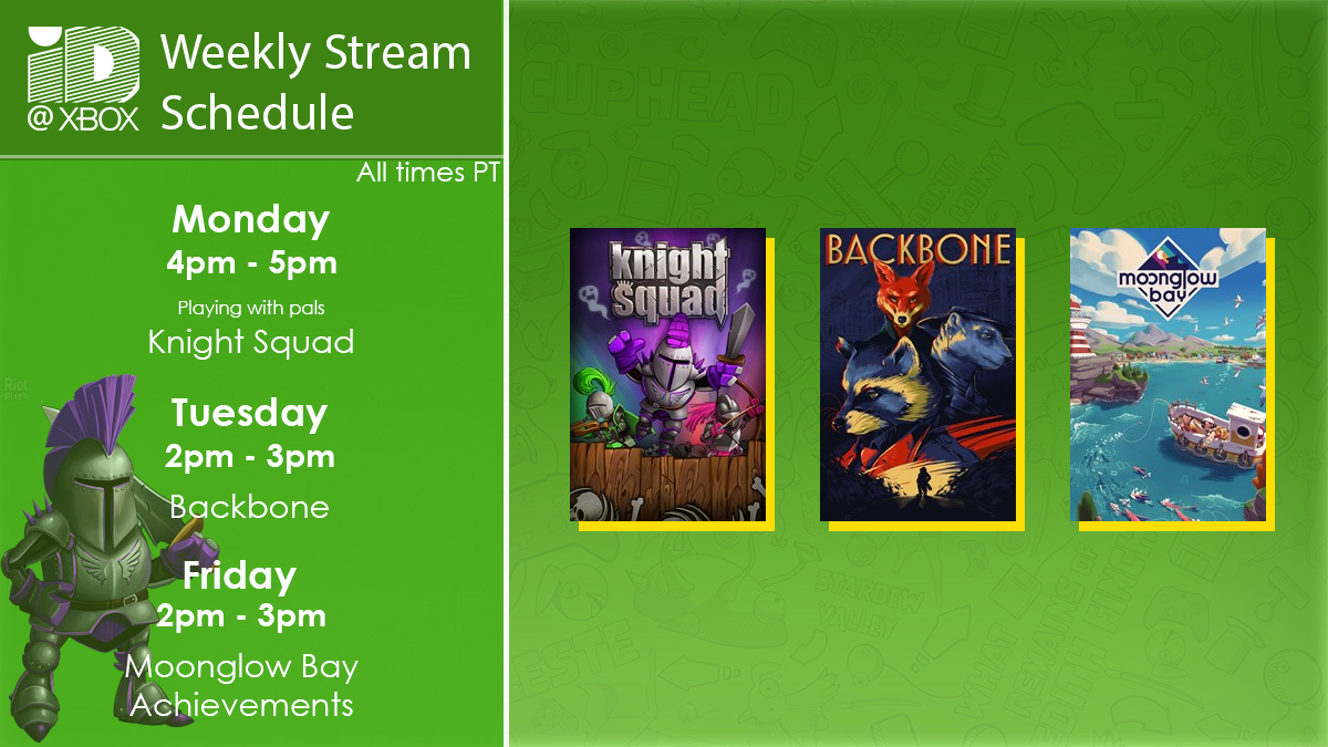 Oh yeah, we're excited for this week too.

💚 Mon 4pm - 5pm: Playing with Pals - Knight Squad

💚 Tue 2pm - 3pm: Backbone

💚 Fri 2pm - 3pm: Moonglow Bay achievements 

*all times PT
👁️ youtube.com/c/IDXbox &amp; twitch.tv/idatxbox