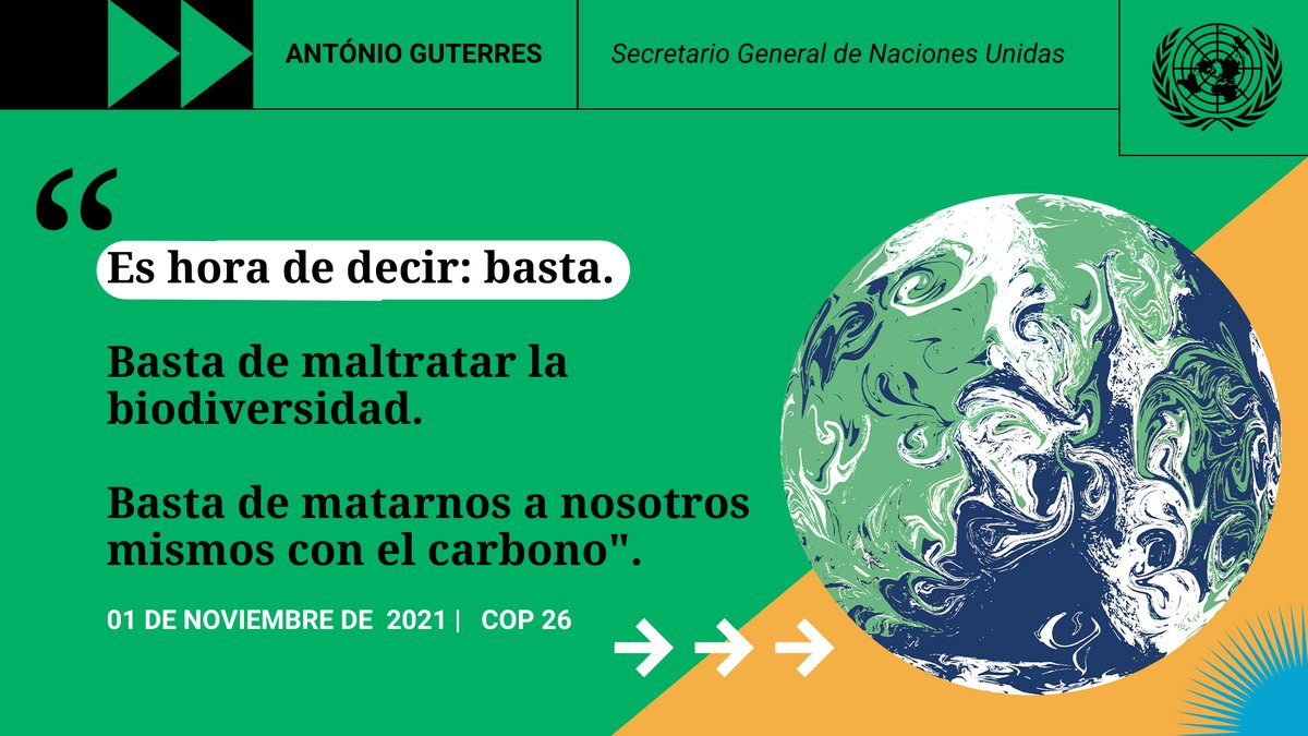 ONU_es's tweet photo. Es hora de decir: basta.
Basta de maltratar la biodiversidad. 
Basta de matarnos a nosotros mismos con el carbono. 
Basta de tratar a la naturaleza como un retrete. 

-- @antonioguterres en la #COP26. #AcciónClimática. https://t.co/L7esqJITrR https://t.co/zxallr39ez