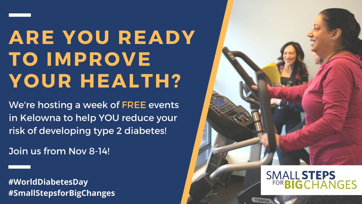 Are you ready to improve your health?!

We're hosting a week of FREE events in Kelowna from Nov 8-14  to help you make healthy lifestyle changes! EVERYBODY is welcome! 

For more information, check out smallsteps.ok.ubc.ca/news.

#WorldDiabetesDay