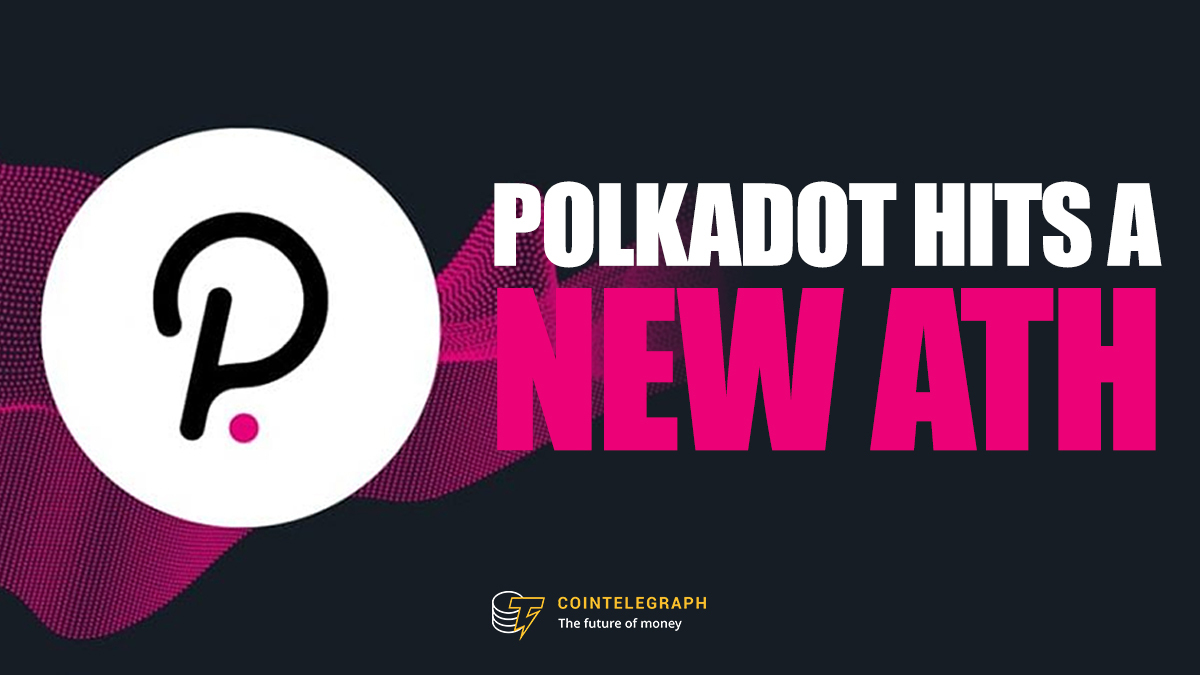 Cointelegraph's tweet photo. NEW ATH: #Polkadot has reached a new high! https://t.co/pC9fRtrwmg