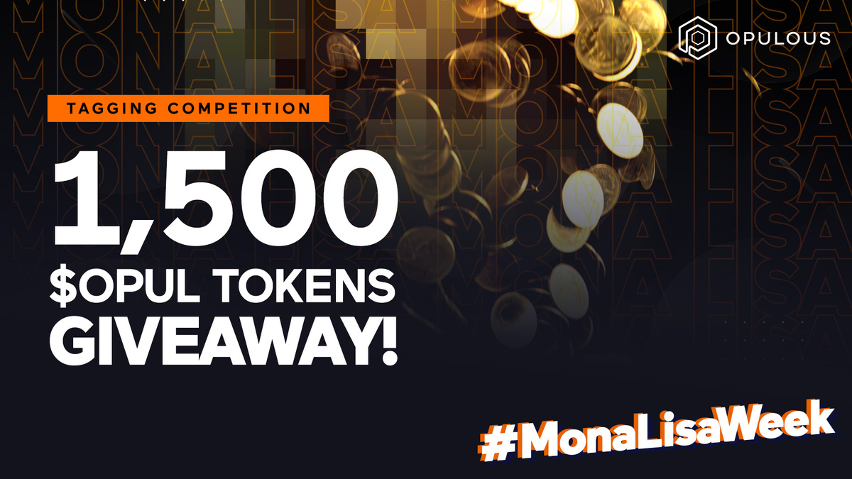 opulousapp's tweet photo. 🎉 #MonaLisaWeek Giveaway 🎉

To celebrate our first upcoming S-NFT Launch, we are giving away 1,500 $OPUL between 10 people! 

How to enter: 

➡️ Follow @opulousapp
➡️ Like, Retweet and Tag 3 friends! 

Winners will be announced Tuesday 2nd Nov @ 9PM UTC. Good luck! https://t.co/Snrz5YlySI