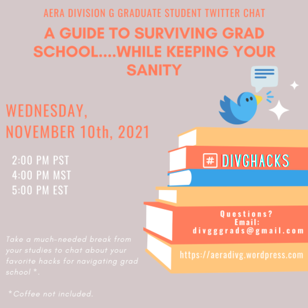 AERADivG's tweet photo. Save the date! Join us for our first AERA Division G Graduate Student Twitter Chat on Wednesday, November 10th at 5:00 PM EST. We will be chatting about our favorite hacks for navigating grad school. Hope to see you there! #AERA #DivG #DIVGHacks https://t.co/fpKG320pVA