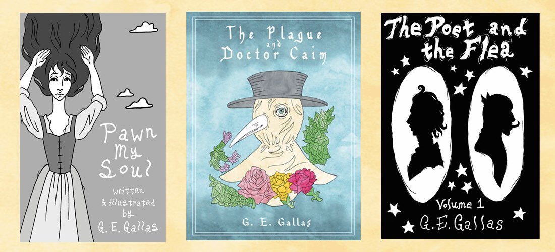 ✏️G. E. GALLAS
WRITER-ILLUSTRATOR

GRAPHIC NOVELS:

👁️"The Poet and the Flea" abt the poet-painter William Blake.

👁️"The Plague and Doctor Caim" abt a 17th-century plague doctor.

👁️"Pawn My Soul" abt a sin-eater named Lilith.

Find all my links here: linktr.ee/gegallas