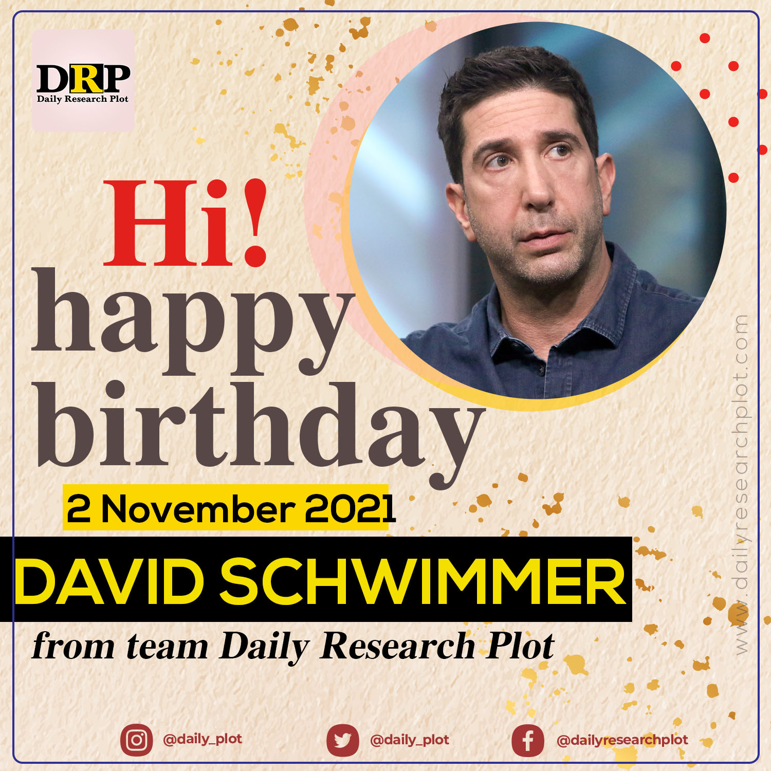 Happy Birthday!
David Schwimmer 