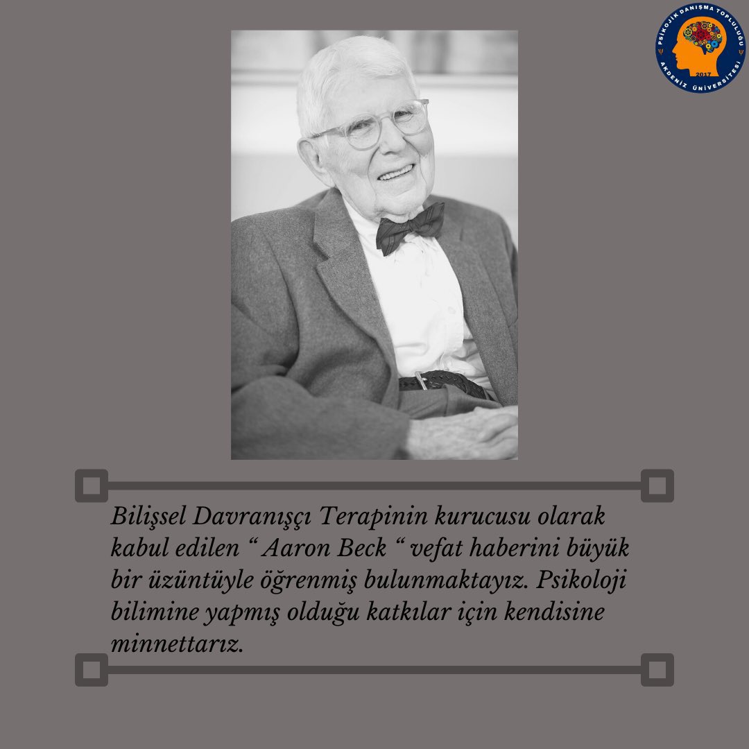 Psikoloji dünyasına kattığın her şey için minnettar kalacağız. Işıklar içinde uyu 🙏 #AaronBeck