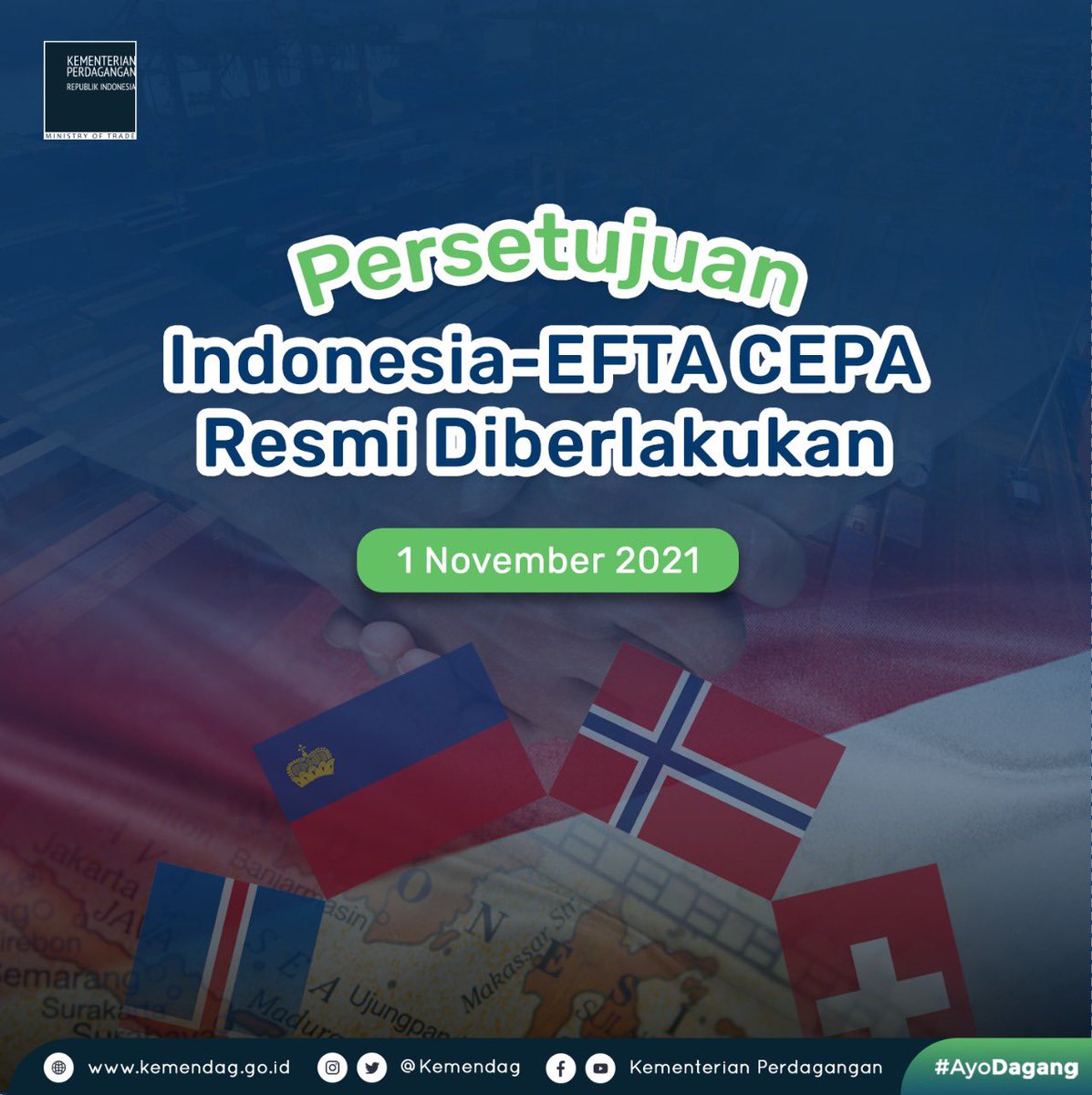 Kemendag's tweet photo. Kabar baik untuk perdagangan Indonesia.
Persetujuan Kemitraan Ekonomi Komprehensif antara Indonesia dengan negara-negara EFTA yang terdiri dari Swiss, Liechtenstein, Islandia, dan Norwegia (#IECEPA) resmi berlaku pada 1 November 2021.

#NegosiasiDagang
#AyoDagang https://t.co/9Xr6IB1Xnc