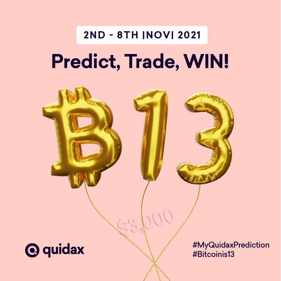 QuidaxGlobal's tweet photo. As Bitcoin turned 13 on Sunday, we’ve got something sweet to announce 🥁🥁🥁
🤑: Predict, Trade and WIN $3,000
🗓️: 2nd Nov - 8th Nov
📖: Get the details on our blog: https://t.co/TLe2uCsHjD
#Bitcoinis13 #MyQuidaxPrediction https://t.co/PXUcARAPFG
