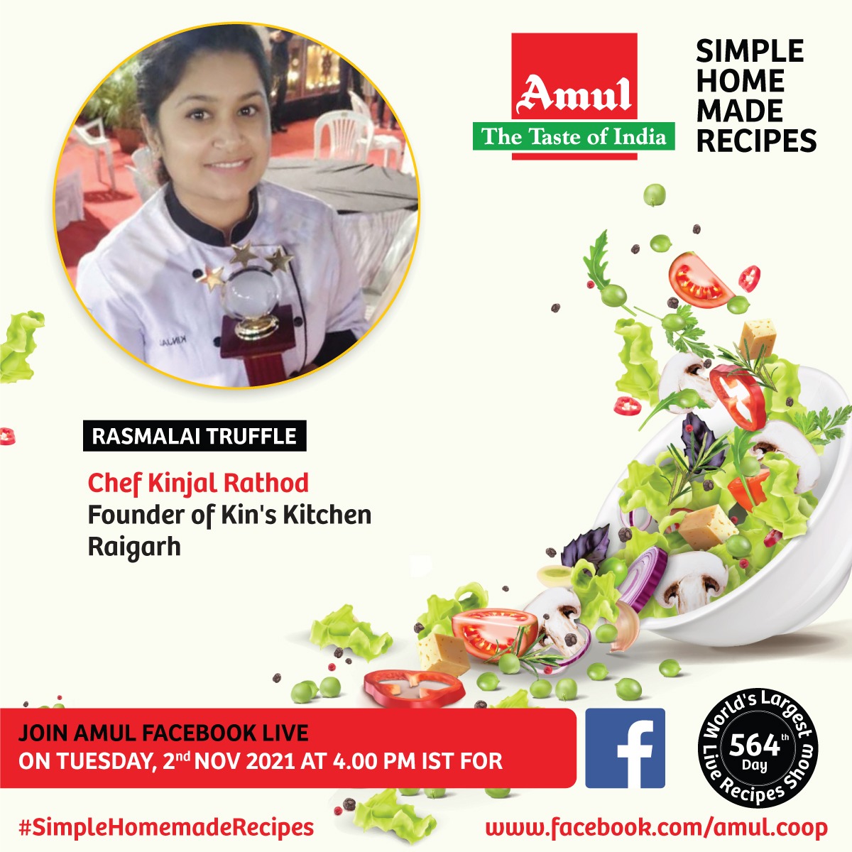 On Day 564 of world’s largest live recipe show on #Amul’s Facebook page, join Chef Kinjal Rathod, Founder of kin's kitchen, Raigarhat 4:00PM as she prepares Rasmali Truffle in our 3061st session of #SimpleHomeMadeRecipes