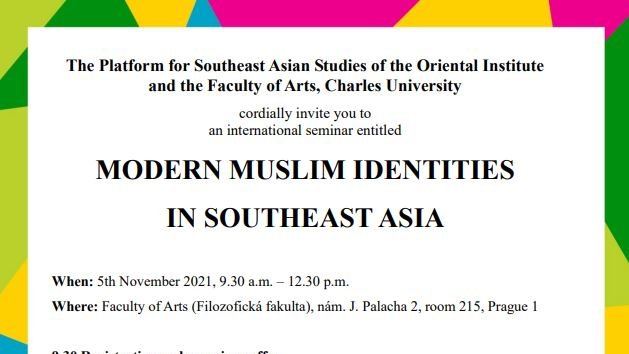 Orientalniustav's tweet photo. 📢Nov. 5: Platform for Southeast Asian Studies of the Oriental Institute and the Faculty of Arts, Charles University  international seminar on "Modern Muslim Identities on Southeast Asia" 
More info here ⬇️ #OrientalInstitute #ModernMuslims #SoutheastAsia https://t.co/WxnGewixYc