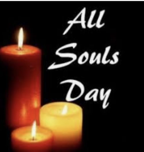 On this day we pray for all those who have died…..May they Rest In Peace.