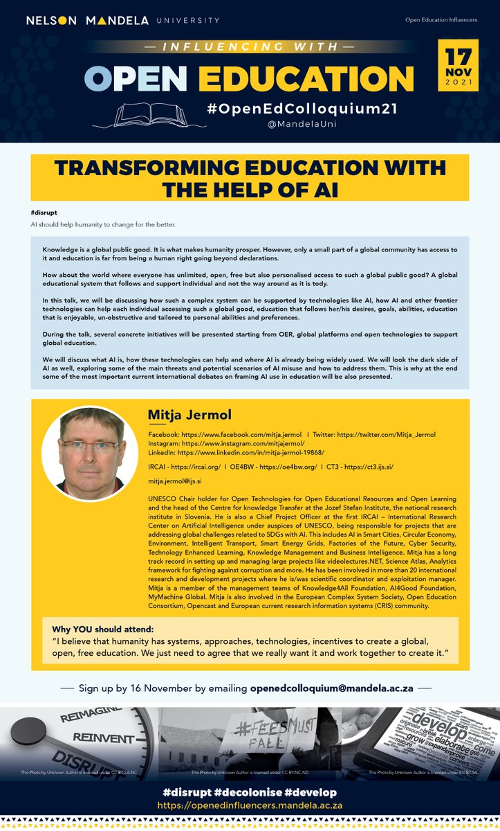 Super excited to present the #OpenEdColloquium21 <a href="/MandelaUni/">Mandela University</a>. #disrupt #decolonise #develop with #OpenEducation &amp; the #OpenEdInfluencers. 
Make change real. <a href="/OpenEdGlobal/">Open Education Global</a> 
Some amazing speakers pt1, do sign up via openedcolloquium@mandela.ac.za 
<a href="/mpineq/">mpineq@yahoo.co.uk</a> <a href="/Mackiwg/">Wayne Mackintosh</a> <a href="/Mitja_Jermol/">Mitja_Jermol</a>