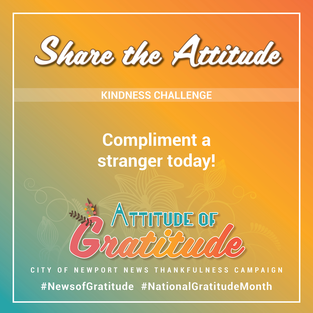 CityofNN's tweet photo. Our #AttitudeofGratitude starts with kindness. Your challenge for today is to find something nice to say! Lifting someone else's spirit also helps to lift your own! #NewsofGratitude #NationalGratitudeMonth https://t.co/tH82rXFLD1