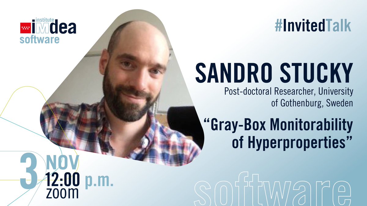 IMDEA Software (@imdea_software) on Twitter photo Tomorrow we are hosting 3 #InvitedTalks
▫️10:00 CET | <a href="/garbervetsky/">Diego Garbervetsky</a>, from <a href="/UBARectorado/">Universidad de Buenos Aires</a> and <a href="/CONICETDialoga/">CONICET Dialoga</a>
▫️11:00 CET | Gerardo Schneider,
from <a href="/goteborgsuni/">Göteborgs universitet / University of Gothenburg</a>
▫️12:00 CET | <a href="/stuckintheory/">Sandro Stucki</a>, from <a href="/goteborgsuni/">Göteborgs universitet / University of Gothenburg</a>
Access ➡️ zoom.us/j/3911012202
🔐pass: s3 Tomorrow we are hosting 3 #InvitedTalks
▫️10:00 CET | <a href="/garbervetsky/">Diego Garbervetsky</a>, from <a href="/UBARectorado/">Universidad de Buenos Aires</a> and <a href="/CONICETDialoga/">CONICET Dialoga</a>
▫️11:00 CET | Gerardo Schneider,
from <a href="/goteborgsuni/">Göteborgs universitet / University of Gothenburg</a>
▫️12:00 CET | <a href="/stuckintheory/">Sandro Stucki</a>, from <a href="/goteborgsuni/">Göteborgs universitet / University of Gothenburg</a>
Access ➡️ zoom.us/j/3911012202
🔐pass: s3