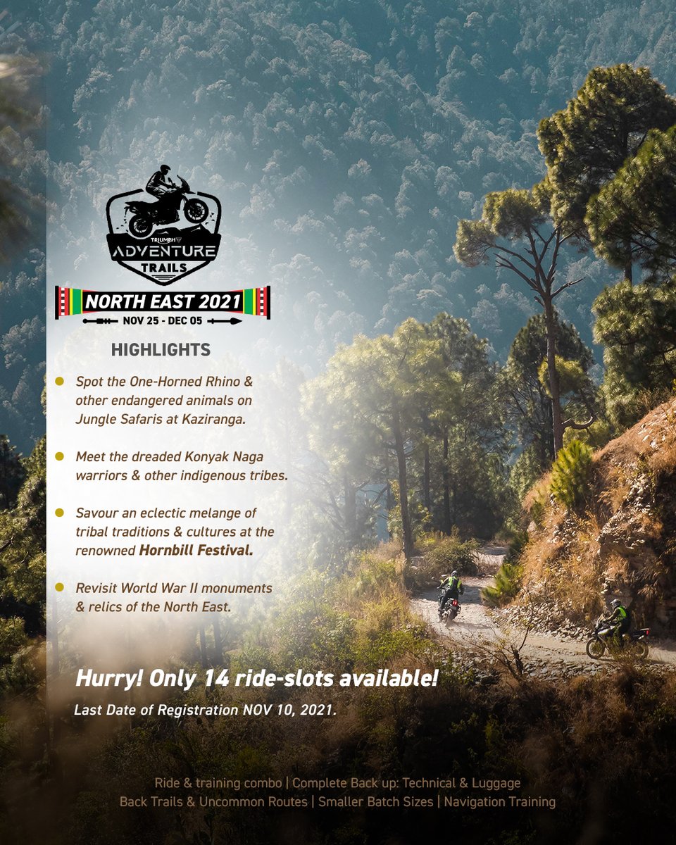 IndiaTriumph's tweet photo. A brand new adventure trails experience to the beautiful North East awaits you. Book your slot with your Triumph dealer today for the #TriumphAdventureTrails - North East 2021, Nov 25 to Dec 5.
Seats are limited and filling fast. 

 #NorthEast2021 #ForTheAdventure #ForTheRide https://t.co/j3ZpXxzfFp
