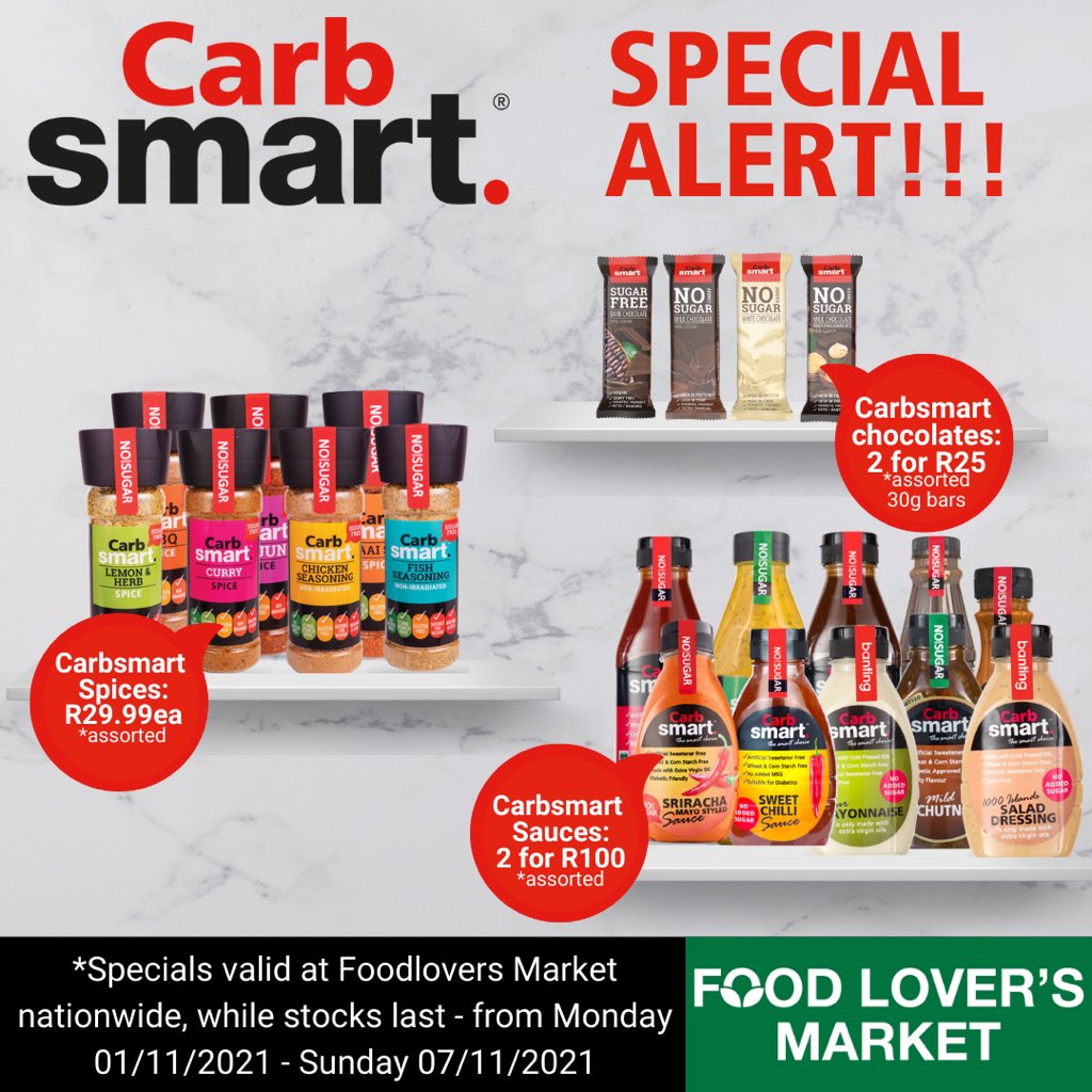 SPECIAL ALERT!
Head down to <a href="/FoodLoversMkt/">Food Lover's Market</a> to shop these great specials on Carbsmart chocolates, sauces &amp; spices - special valid while stocks last, until 7 November 2021, nationwide. 
Happy Shopping 🛒