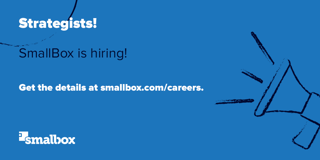 SmallBox is growing! We’re looking for a seasoned strategist who has a passion for helping mission-driven organizations elevate their brand experiences. Come join our team of good, smart people who help bring purpose, people, and passion together. 

smallbox.com/blog/smallbox-…