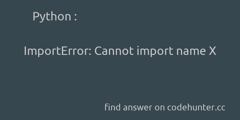 korohub's tweet image. Python: ImportError: Cannot import name X - #python - #python-import - #importerror - #circular-dependency - Answer link : codehunter.cc/a/python/impor…