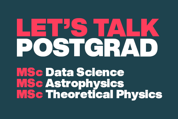 Thinking of studying for a postgraduate degree? Let’s Talk Postgrad is your chance to chat with our friendly academics today. Join us TODAY:
16:00 Data Science bit.ly/3BCQ9pL
16:00 Astrophysics bit.ly/3bw2PnG
17:00 Theoretical Physics bit.ly/2ZOSSzv