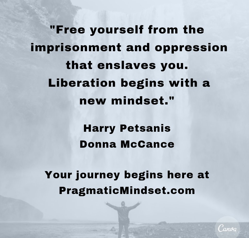 "Free yourself from the imprisonment and oppression that enslaves you. Liberation begins with a new mindset. Your journey begins here at pragmaticmindset.com"
-Harry Petsanis
-Donna McCance
#Mindset
#MentalHealthMatters
#self
#Freedom
#authenticity
#tuesdaymotivations
#inspire