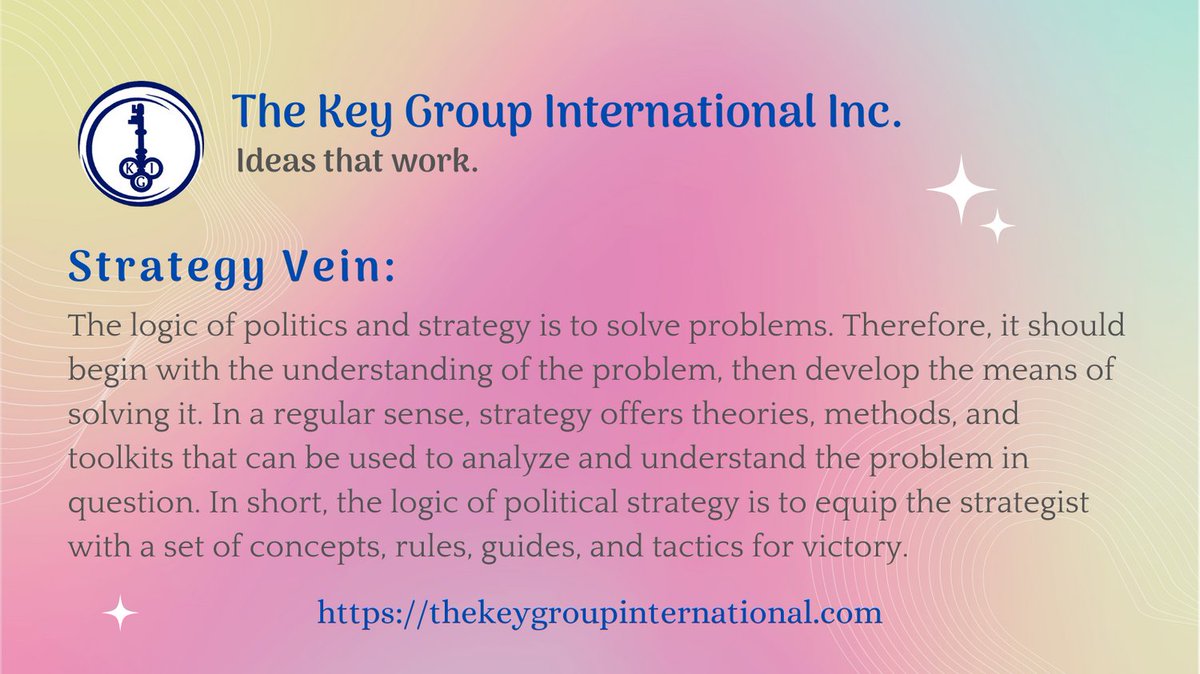 keygroupintl's tweet photo. Strategy Vein:
The logic of politics and strategy is to solve problems. The logic of political strategy is to equip the strategist with a set of concepts, rules, guides, and tactics for victory.
#Leadership #Strategy #Politics #Political #PoliticalStrategy #KeyStrategy #KeyGroup https://t.co/XRZpwhcLQx