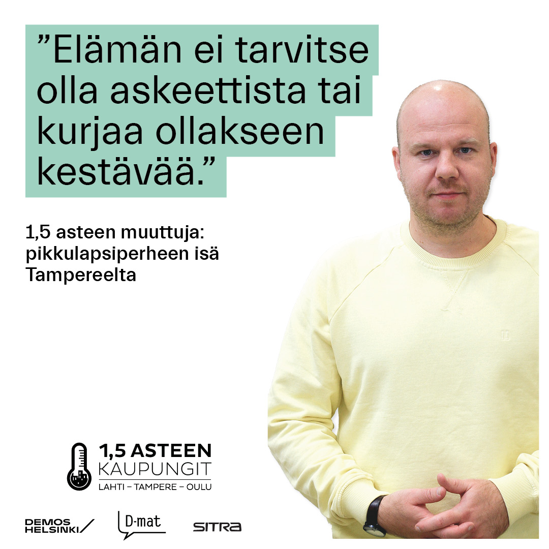 DemosHelsinki's tweet photo. “Life doesn’t have to be ascetic or miserable to be sustainable,” says @xlippo. Do you agree?

Read in Finnish how Antti thought to reduce his carbon footprint from 2.7 to 1.2 tonnes: https://t.co/bNUTSs60pV
#OnePointFiveLife https://t.co/13aQFqr3U6