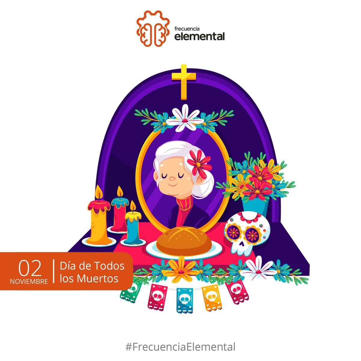 No olvides a tus muertos, pues ellos siempre están cerca de ti. Feliz día de muerots. #FrecuenciaElemental #ElCambioEresTú