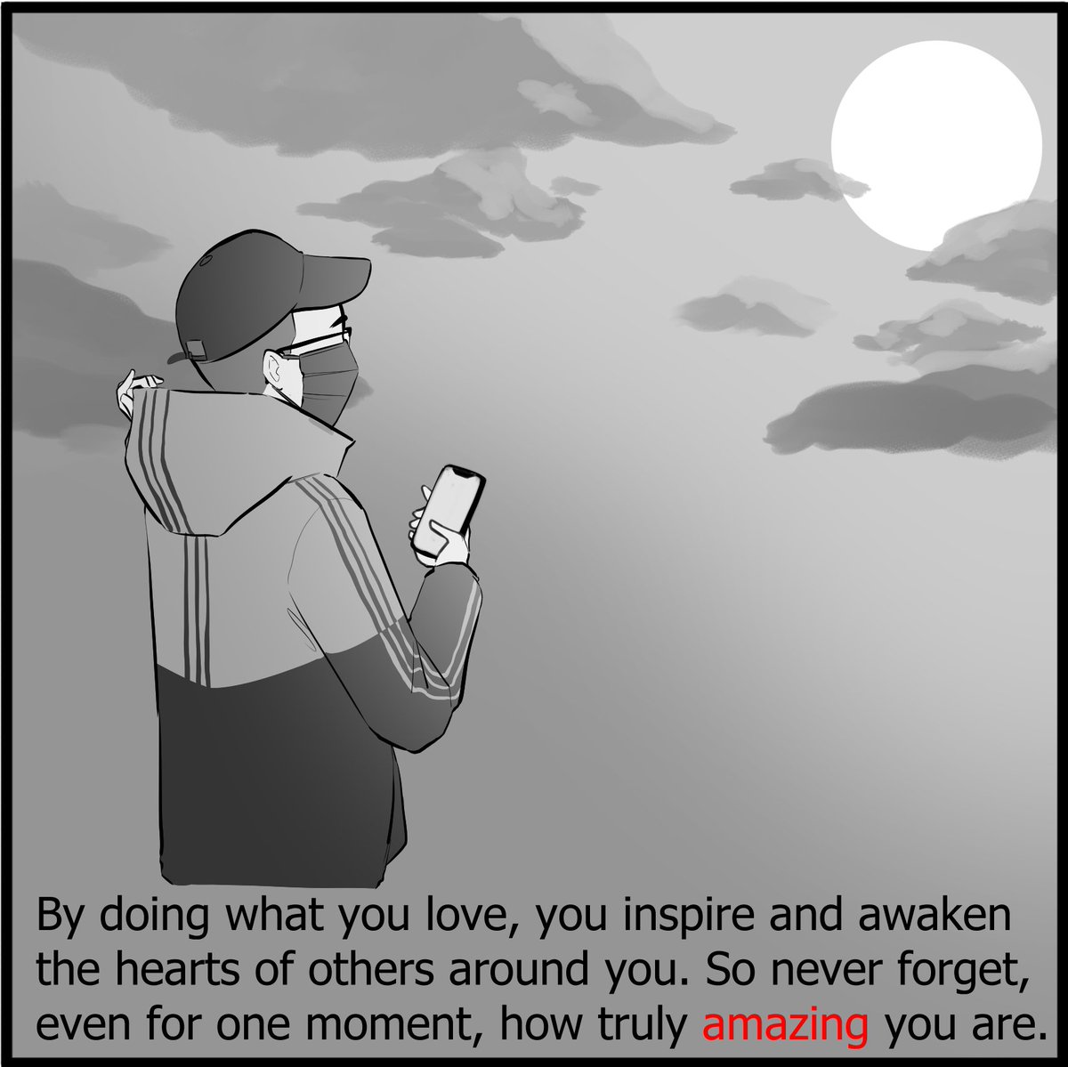 You're amazing.

Always remember. 