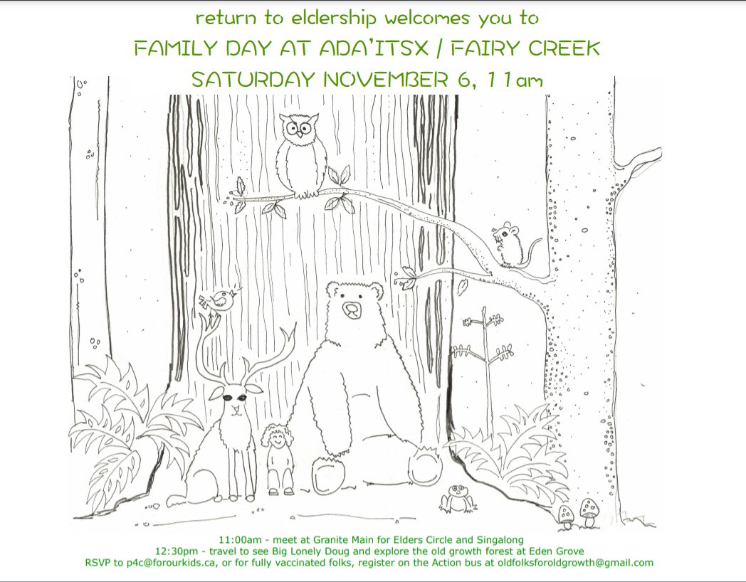 Family Day at Ada’itsx/Fairy Creek and Eden Grove on November 6. The Return to Eldership Circle should start around 11. In interested, please send a DM or email to p4c@forourkids.ca #fairycreek