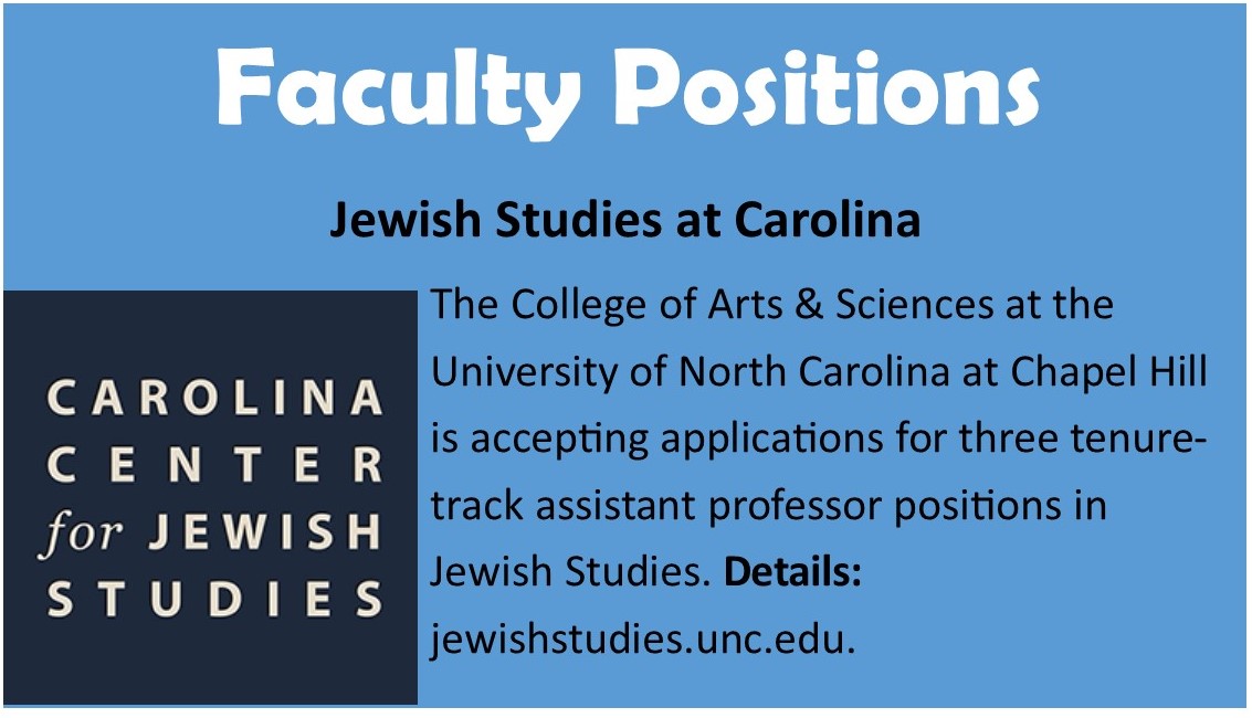 The College of Arts and Sciences at the University of North Carolina at Chapel Hill is excited to announce three faculty recruitments to promote a deeper understanding of Jewish history, culture and thought. 
Details: jewishstudies.unc.edu