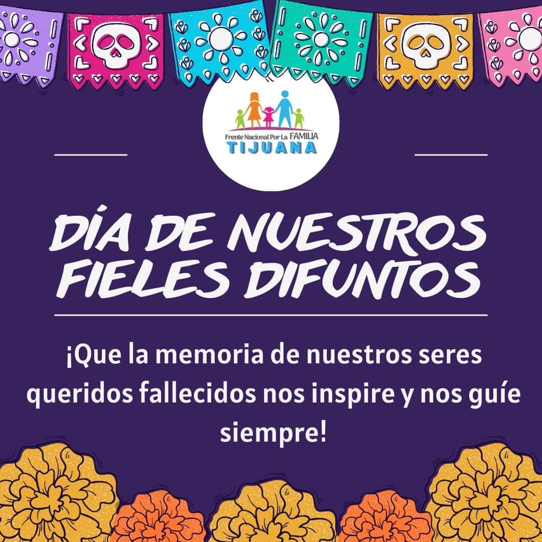 FrenteTj's tweet photo. Que la memoria de nuestros seres queridos que ya no están con nosotros, nos inspire y mos guíe siempre...

#DíaDeMuertos
#FtenteNacionalXLaFamiliaTj
#,BrigadaJuvenilXLaVida https://t.co/LE0wLGe21r