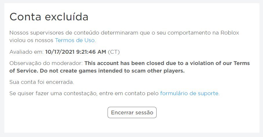 Por 3 dias Nossos supervisores de conteúdo determinaram que o seu  comportamento na Roblox violou nossos