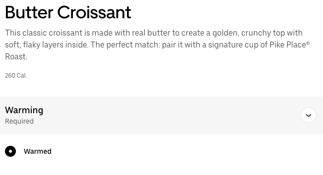 DougBusley's tweet photo. @UberEats Not sure how to report a bug but for Starbucks there's no way to ask for a non-warmed butter croissant as far as I can see. https://t.co/UKk79fM4yK