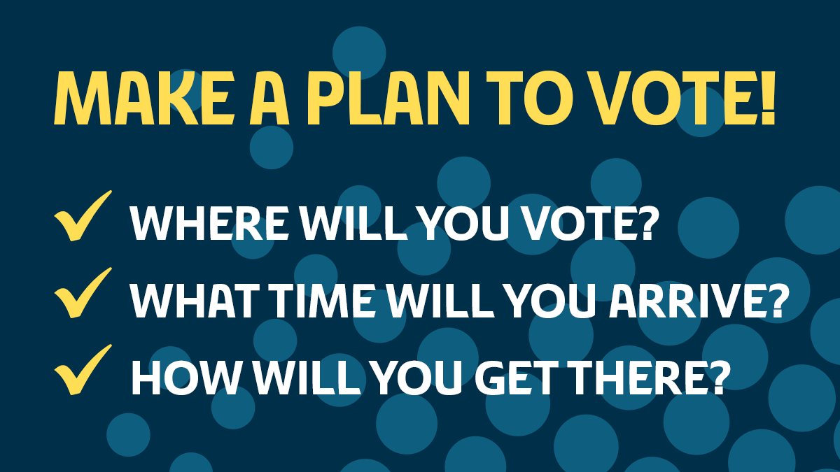 If you want to vote, it’s best you make a plan. MAKE A PLAN TODAY >>