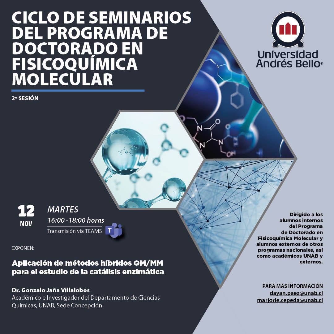 Nuestra invitación para HOY 2da sesión del Ciclo de seminarios del programa. 16:00hrs. Aplicación de métodos híbridos QM/MM para el estudio de la catálisis enzimática Dr. Gonzalo Jaña Villalobos.