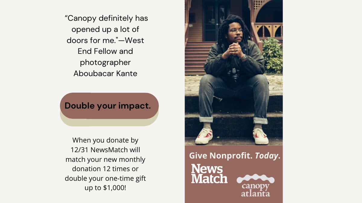 Your donations allow us to train &amp; equip Atlanta residents to report on the stories that serve their communities. “Canopy definitely has opened up a lot of doors for me,” West End Fellow and photographer Aboubacar Kante told CJR: existential.cjr.org/who/canopy-atl…  
canopyatlanta.org/donate/