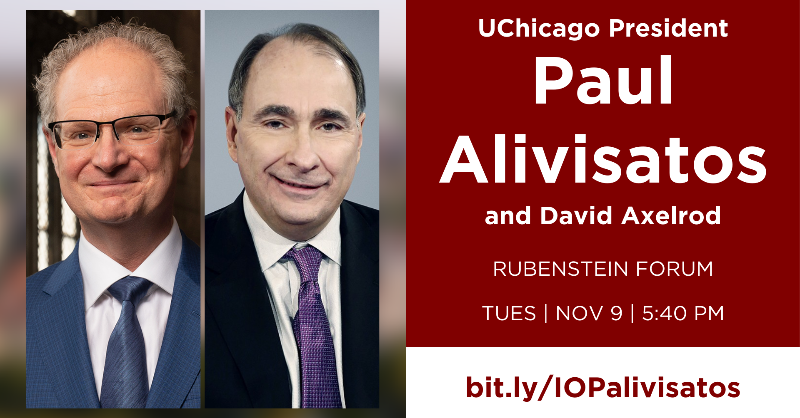 UChiPolitics's tweet photo. Have you RSVP'd for @davidaxelrod's conversation with @UChicago President Paul Alivisatos? Together, they'll be discussing Pres. Alivisatos's vision for the university and answering student questions!

Join us Tuesday (11/9) at 5:30 PM. This event is free and open to the public.