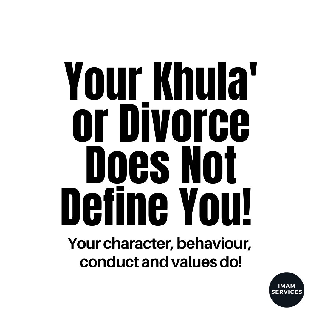 Imam_Services's tweet photo. Your #khula' or #divorce does not define you! Your character, behaviour, conduct and values do! https://t.co/Dbhk9iAmjX