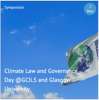 UofGCILS's tweet photo. 📢🗓️⏰There is still time to register to our #COP26  Climate Law and Governance Day, on 5 November, co-hosted by GCILS and @UofGLaw, together with @Cambridge_Uni and @UniStrathclyde. For details and registration to participate in-person, please go to: https://t.co/8PAeQC0NOT! https://t.co/XdGansQrY1